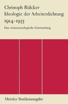 bokomslag Ideologie der Arbeiterdichtung 1914-1933