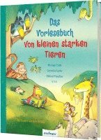 Cornelia Funke, Julia Breitenöder, Andrea Hensgen, Dagmar H. Mueller, Jeanette Randerath, Käthe Recheis, Ulrike Sauerhöfer, Christian Tielmann, Maja von Vogel, Ursula Wölfel, Michael Ende, Otfried Preußler, Kirsten Boie, Wieland Freund, Sandra Grimm, Rafik Schami, Marliese Arold - Das Vorlesebuch von kleinen starken Tieren, Inbunden