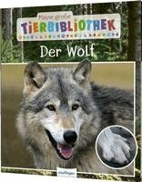 Christian Havard - Meine große Tierbibliothek: Der Wolf, Inbunden