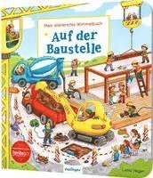 Mein allererstes Wimmelbuch: Auf der Baustelle