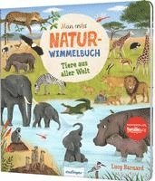 Mein erstes Natur-Wimmelbuch: Tiere aus aller Welt 1