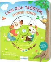 bokomslag Dreh hin - Dreh her: Lass dich trösten, kleiner Hund!