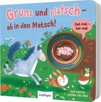 bokomslag Zieh mal, hör mal: Grunz und platsch - ab in den Matsch!