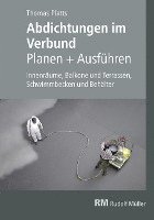 bokomslag Abdichtungen im Verbund - Planen und Ausführen