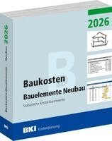 BKI Baukosteninformationszentrum Deutscher Architektenkammern, Bki - BKI Baukosten Neubau 2026 - Teil 2 Bauelemente, Häftad