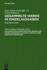 bokomslag Des Durchleuchtigen Printzen Proximi und Seiner ohnvergleichlichen Lympidae Liebs-Geschicht-Erzehlung