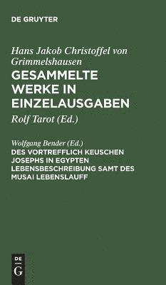 bokomslag Gesammelte Werke in Einzelausgaben, Des Vortrefflich Keuschen Josephs in Egypten Lebensbeschreibung samt des Musai Lebenslauff