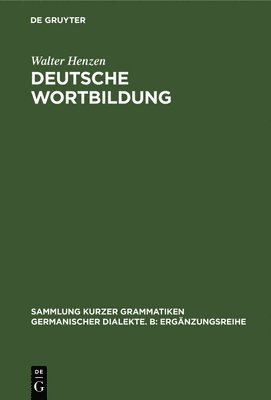 Walter Henzen - Deutsche Wortbildung, Inbunden