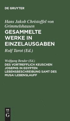 Gesammelte Werke in Einzelausgaben, Des Vortrefflich Keuschen Josephs in Egypten Lebensbeschreibung samt des Musai Lebenslauff