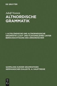 bokomslag Altislndische Und Altnorwegische Grammatik (Laut- Und Flexionslehre) Unter Bercksichtigung Des Urnordischen