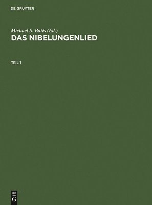 Das Nibelungenlied: Paralleldruck Der Handschriften A, B Und C Nebst Lesarten Der Übrigen Handschriften