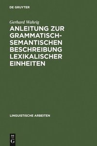 bokomslag Anleitung Zur Grammatisch-Semantischen Beschreibung Lexikalischer Einheiten