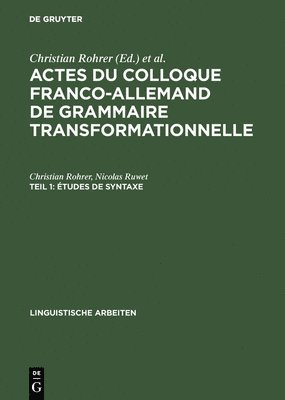 Actes du Colloque Franco-Allemand de Grammaire Transformationnelle, Teil 1, tudes de syntaxe 1