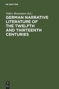Volker Honemann - German narrative literature of the twelfth and thirteenth centuries, Inbunden
