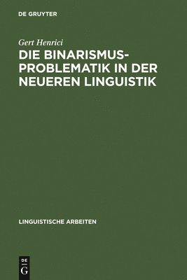 bokomslag Die Binarismus-Problematik in der neueren Linguistik