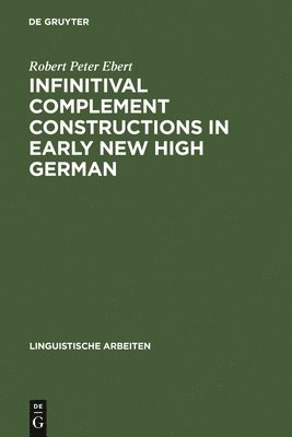 Infinitival complement constructions in Early New High German 1
