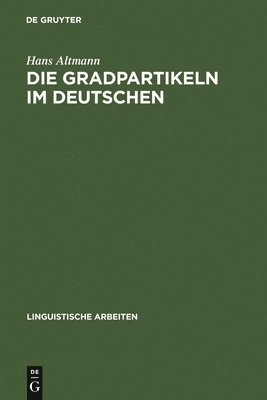 Hans Altmann - Gradpartikeln im Deutschen, Inbunden