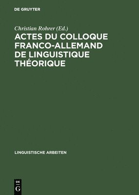 Actes du colloque franco-allemand de linguistique thorique 1