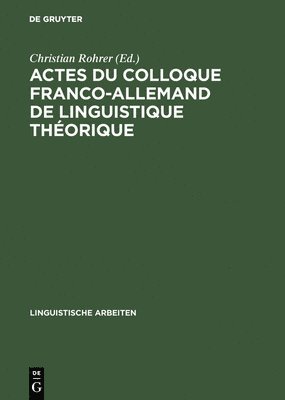 Christian Rohrer - Actes du colloque franco-allemand de linguistique théorique, Inbunden