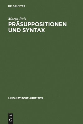 Marga Reis - Präsuppositionen und Syntax, Inbunden