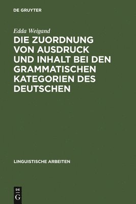 bokomslag Zuordnung von Ausdruck und Inhalt bei den grammatischen Kategorien des Deutschen