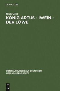 bokomslag Knig Artus - Iwein - Der Lwe