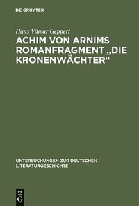 bokomslag Achim Von Arnims Romanfragment &quot;Die Kronenwachter&quot;