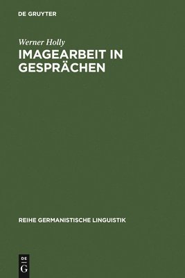 Werner Holly - Imagearbeit in Gesprächen, Inbunden