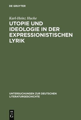 bokomslag Utopie und Ideologie in der expressionistischen Lyrik