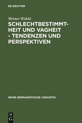 bokomslag Schlechtbestimmtheit und Vagheit - Tendenzen und Perspektiven