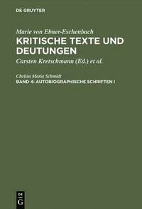 bokomslag Kritische Texte und Deutungen, Band 4, Autobiographische Schriften I