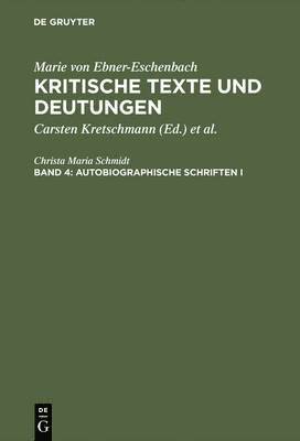 Kritische Texte und Deutungen, Band 4, Autobiographische Schriften I 1
