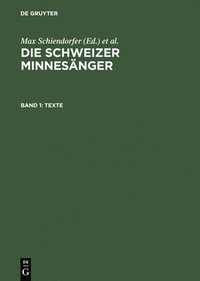 bokomslag Die Schweizer Minnesnger, Band 1, Texte