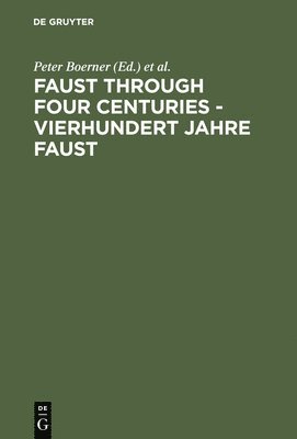 Faust through Four Centuries - Vierhundert Jahre Faust