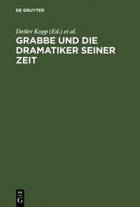 bokomslag Grabbe Und Die Dramatiker Seiner Zeit