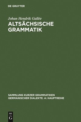 Johan Hendrik Gallée, Heinrich Tiefenbach - Altsächsische Grammatik, Inbunden
