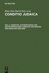 bokomslag Judentum, Antisemitismus und deutschsprachige Literatur vom Ersten Weltkrieg bis 1933/1938