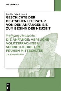 bokomslag Die Anfnge: Versuche Volkssprachiger Schriftlichkeit Im Frhen Mittelalter