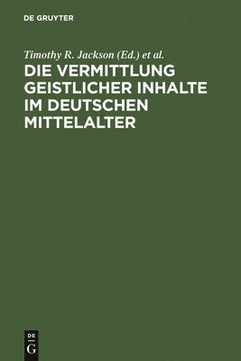 Timothy R Jackson, Nigel F Palmer, Almut Suerbaum - Vermittlung geistlicher Inhalte im deutschen Mittelalter, Inbunden