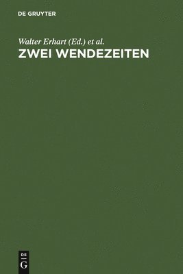 Walter Erhart, Dirk Niefanger - Zwei Wendezeiten, Inbunden