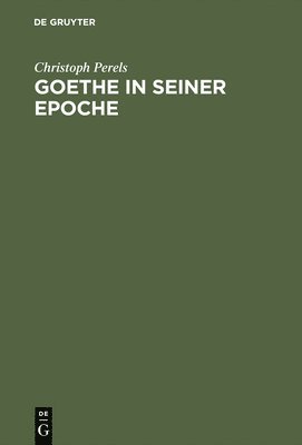 Goethe in seiner Epoche 1