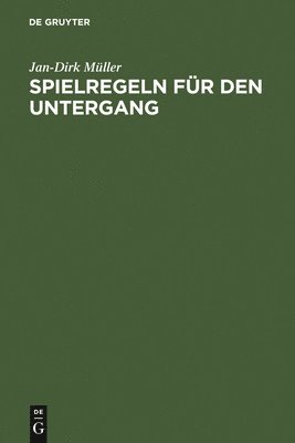 Jan-Dirk Müller - Spielregeln für den Untergang, Inbunden