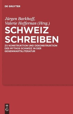 Jürgen Barkhoff, Valerie Heffernan - Schweiz schreiben, Inbunden