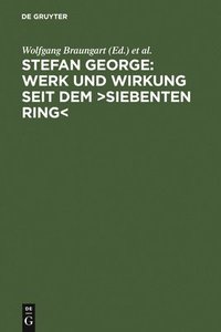 bokomslag Stefan George: Werk Und Wirkung Seit Dem &gt;Siebenten Ring