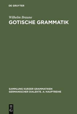 Wilhelm Braune, Frank Heidermanns - Gotische Grammatik, Inbunden