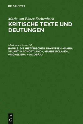Marianne Henn - historischen Tragödien Maria Stuart in Schottland, Marie Roland, Richelieu, Jacobäa, Inbunden