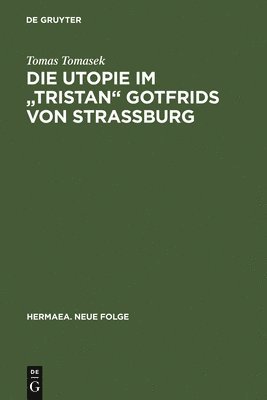 Utopie im "Tristan" Gotfrids von Straßburg