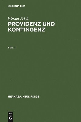 Providenz Und Kontingenz: Untersuchungen Zur Schicksalssemantik Im Deutschen Und Europäischen Roman Des 17. Und 18. Jahrhunderts