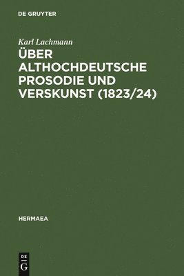 Karl Lachmann, Ursula Hennig - Über althochdeutsche Prosodie und Verskunst (1823/24), Inbunden