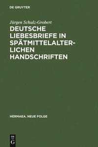 bokomslag Deutsche Liebesbriefe in Spatmittelalterlichen Handschriften